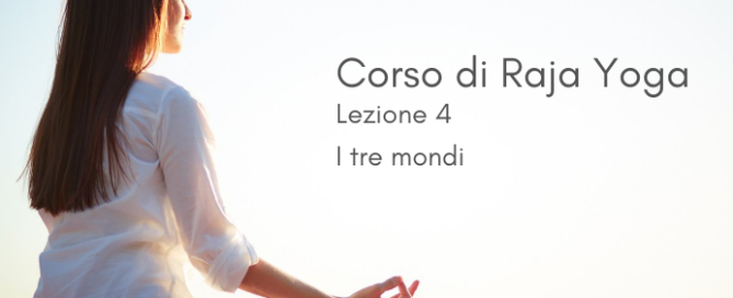 Corso di Raja Yoga Brahma Kumaris Italia