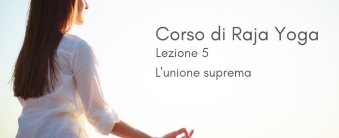 Corso di Raja Yoga Brahma Kumaris Italia