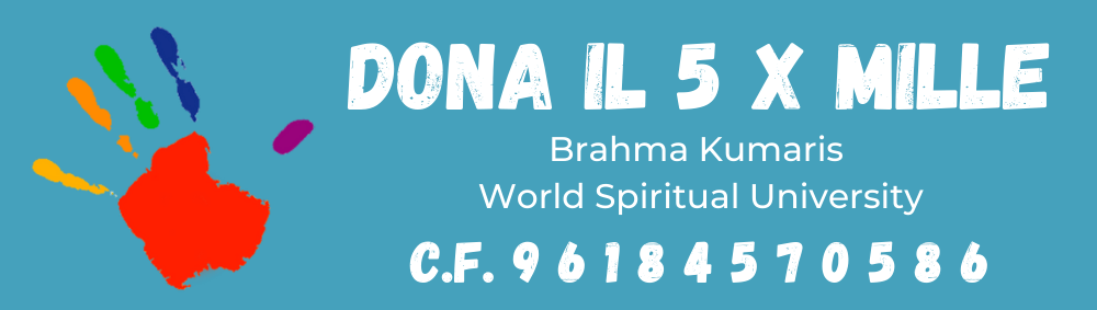 5 per mille Brahma Kumaris World Spiritual University 5 per mille Brahma Kumaris World Spiritual University